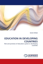 EDUCATION IN DEVELOPING COUNTRIES : Risk and promises of education system in developing countries （2010. 112 S.）