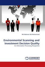 Environmental Scanning and Investment Decision Quality : An Information Processing Perspective （2010. 156 S.）