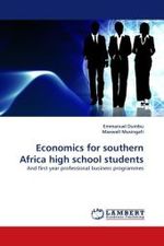 Economics for southern Africa high school students : And first year professional business programmes （2010. 312 S.）