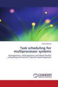 Task scheduling for multiprocessor systems : Homogeneous, Heterogeneous and Mixed Parallel computing environment: Heuristic-based approach （2010. 180 S. 220 mm）