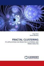 FRACTAL CLUSTERING : ITS APPLICATIONS ON PROJECTED CLUSTERING AND TREND ANALYSIS （2010. 140 S.）