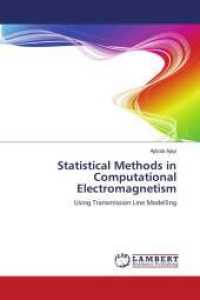 Statistical Methods in Computational Electromagnetism : Using Transmission Line Modelling （2011. 236 S. 220 mm）
