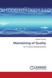 Maintaining of Quality : For IT service Standardization （2010. 84 S. 220 mm）