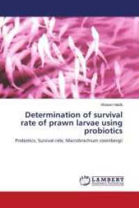 Determination of survival rate of prawn larvae using probiotics : Probiotics, Survival rate, Macrobrachium rosenbergii （2010. 84 S. 220 mm）