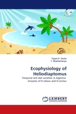 Ecophysiology of Heliodiaptomus : Temporal and diel variation in digestive enzymes of H.viduus and H.cinctus （2010. 148 S.）