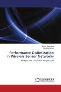 Performance Optimization in Wireless Sensor Networks : Analysis and Simulation Perspectives （2011. 212 S. 220 mm）