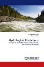 Hydrological Predictions : Using Data-Driven Models Coupled with Data Preprocessing Techniques （2011. 248 S. 220 mm）