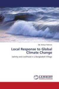 Local Response to Global Climate Change : Salinity and Livelihood in a Bangladesh Village （2010. 88 S. 220 mm）