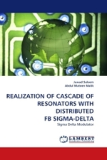 REALIZATION OF CASCADE OF RESONATORS WITH DISTRIBUTED FB SIGMA-DELTA : Sigma Delta Modulator （2010. 72 S.）