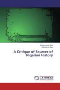 A Critique of Sources of Nigerian History （2012. 60 S. 220 mm）