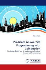 Predicate Answer Set Programming with Coinduction : Coinductive SLDNF and its applcation to Predicate Answer Set Programming （2010. 180 S.）