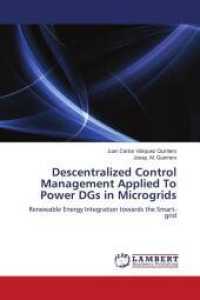 Descentralized Control Management Applied To Power DGs in Microgrids : Renewable Energy Integration towards the Smart-grid （2010. 140 S. 220 mm）