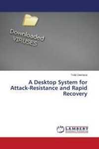A Desktop System for Attack-Resistance and Rapid Recovery （2010. 124 S. 220 mm）