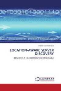 LOCATION-AWARE SERVER DISCOVERY : BASED ON A FAIR DISTRIBUTED HASH TABLE （2010. 164 S. 220 mm）