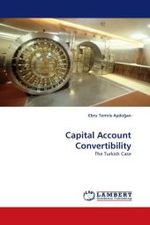Capital Account Convertibility : The Turkish Case （2010. 140 S. 220 mm）