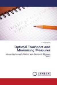 Optimal Transport and Minimizing Measures : Monge-Kantorovich, Mather and Geometric Measure Theory （2010. 168 S. 220 mm）