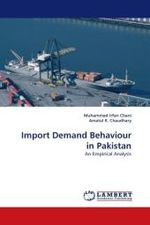 Import Demand Behaviour in Pakistan : An Empirical Analysis （2010. 72 S.）