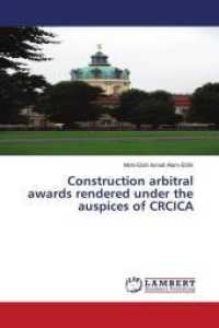 Construction arbitral awards rendered under the auspices of CRCICA : THE CAIRO REGIONAL CENTRE FOR INTERNATIONAL COMMERCIAL ARBITRATION COMPILED AND COMMENTED BY （2010. 476 S. 220 mm）