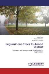 Leguminous Trees In Anand District : Collection and Analysis with Bioinformatics Applications （2012. 176 S. 220 mm）