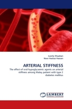 ARTERIAL STIFFNESS : The effect of oral hypoglycaemic agents on arterial stiffness among Malay patient with type 2 diabetes mellitus （2010. 80 S.）