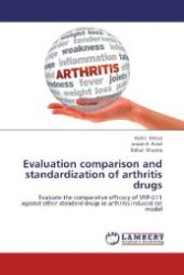 Evaluation comparison and standardization of arthritis drugs : Evaluate the comparative efficacy of VRP-011 against other standard drugs in arthritis induced rat model （2012. 96 S. 220 mm）