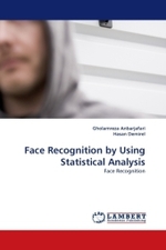 Face Recognition by Using Statistical Analysis : Face Recognition （2010. 152 p. 220 mm）