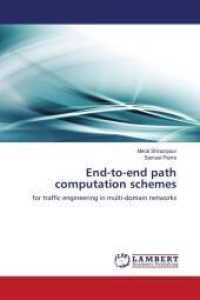 End-to-end path computation schemes : for traffic engineering in multi-domain networks （2010. 144 S. 220 mm）