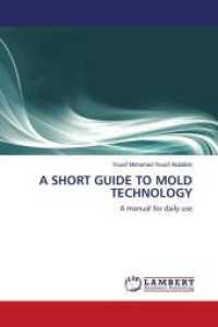 A SHORT GUIDE TO MOLD TECHNOLOGY : A manual for daily use （2010. 128 S. 220 mm）