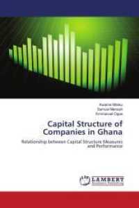 Capital Structure of Companies in Ghana : Relationship between Capital Structure Measures and Performance （2011. 72 S. 220 mm）