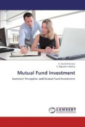 Mutual Fund Investment : Investors' Perception and Mutual Fund Investment （Aufl. 2012. 128 S. 220 mm）