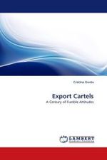 Export Cartels : A Century of Fumble Attitudes （2011. 60 S.）