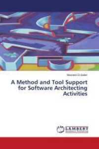 A Method and Tool Support for Software Architecting Activities （2011. 104 S. 220 mm）