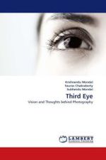 Third Eye : Vision and Thoughts behind Photography （2010. 124 S. 222 mm）
