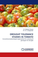 DROUGHT TOLERANCE STUDIES IN TOMATO : Conventional physiological approaches for screening of genotypes for drought （2011. 220 S. 220 mm）