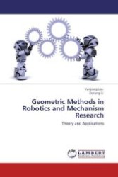 Geometric Methods in Robotics and Mechanism Research : Theory and Applications （2011. 208 p. 220 mm）