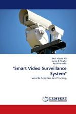 "Smart Video Surveillance System" : Vehicle Detection And Tracking （2011. 180 S.）