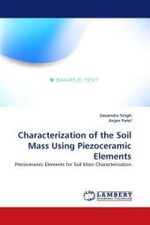 Characterization of the Soil Mass Using Piezoceramic Elements : Piezoceramic Elements for Soil Mass Characterization （2010. 108 S.）
