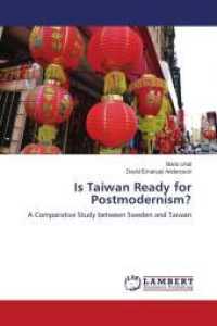 Is Taiwan Ready for Postmodernism? : A Comparative Study between Sweden and Taiwan （2010. 108 S. 220 mm）