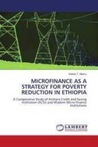 MICROFINANCE AS A STRATEGY FOR POVERTY REDUCTION IN ETHIOPIA : A Comparative Study of Amhara Credit and Saving Institution (ACSI) and Wisdom Micro-finance Institutions （2010. 68 S. 220 mm）