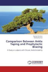 Comparison Between Ankle Taping and Prophylactic Bracing : A Study on subjects with Chronic Ankle Instability （2012. 128 S. 220 mm）