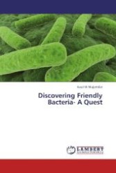 Discovering Friendly Bacteria- A Quest （2012. 128 S. 220 mm）