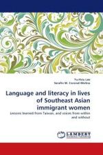 Language and literacy in lives of Southeast Asian immigrant women : Lessons learned from Taiwan, and voices from within and without （2010. 76 S.）