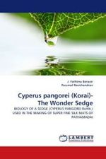 Cyperus pangorei (Korai)- The Wonder Sedge : BIOLOGY OF A SEDGE (CYPERUS PANGOREI Rottb.) USED IN THE MAKING OF SUPER FINE SILK MATS OF PATHAMADAI （2011. 244 S.）