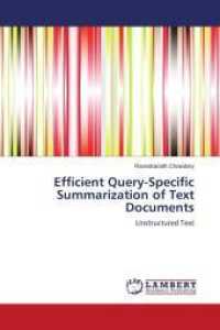 Efficient Query-Specific Summarization of Text Documents : Unstructured Text （2010. 112 S. 220 mm）