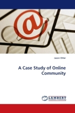 A Case Study of Online Community （2010. 244 S.）