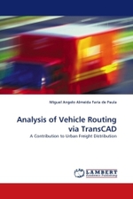 Analysis of Vehicle Routing via TransCAD : A Contribution to Urban Freight Distribution （2010. 104 S. 220 mm）