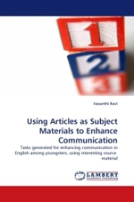 Using Articles as Subject Materials to Enhance Communication : Tasks generated for enhancing communication in English among youngsters, using interesting source material （2010. 80 S.）