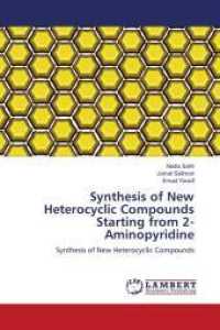 Synthesis of New Heterocyclic Compounds Starting from 2-Aminopyridine : Synthesis of New Heterocyclic Compounds （2010. 144 S. 220 mm）