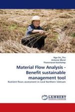Material Flow Analysis - Benefit sustainable management tool : Nutrient flows assessment in rural Northern Vietnam （2011. 148 S.）