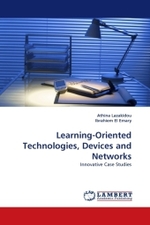 Learning-Oriented Technologies, Devices and Networks : Innovative Case Studies （2011. 304 S.）